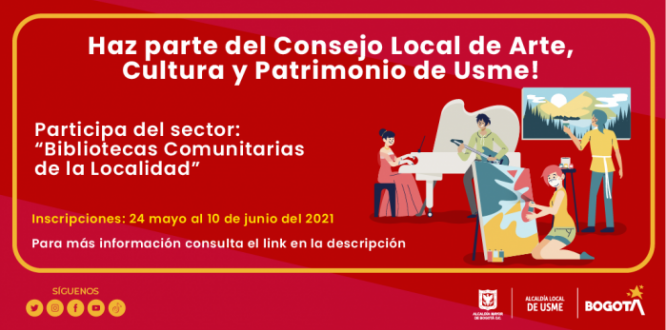 ¡Haz parte del Consejo Local de Arte, Cultura y Patrimonio de Usme! ¡Haz parte del Consejo Local de Arte, Cultura y Patrimonio de Usme!